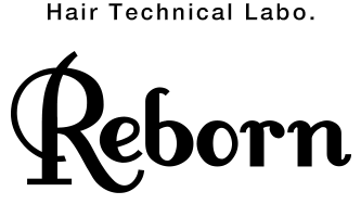 Hair Technical Labo「Reborn -リボーン- 」